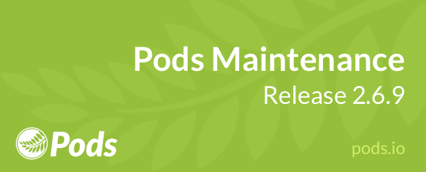 Pods Maintenance Release 2.6.9