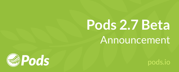 Pods 2.7 Beta Announcement